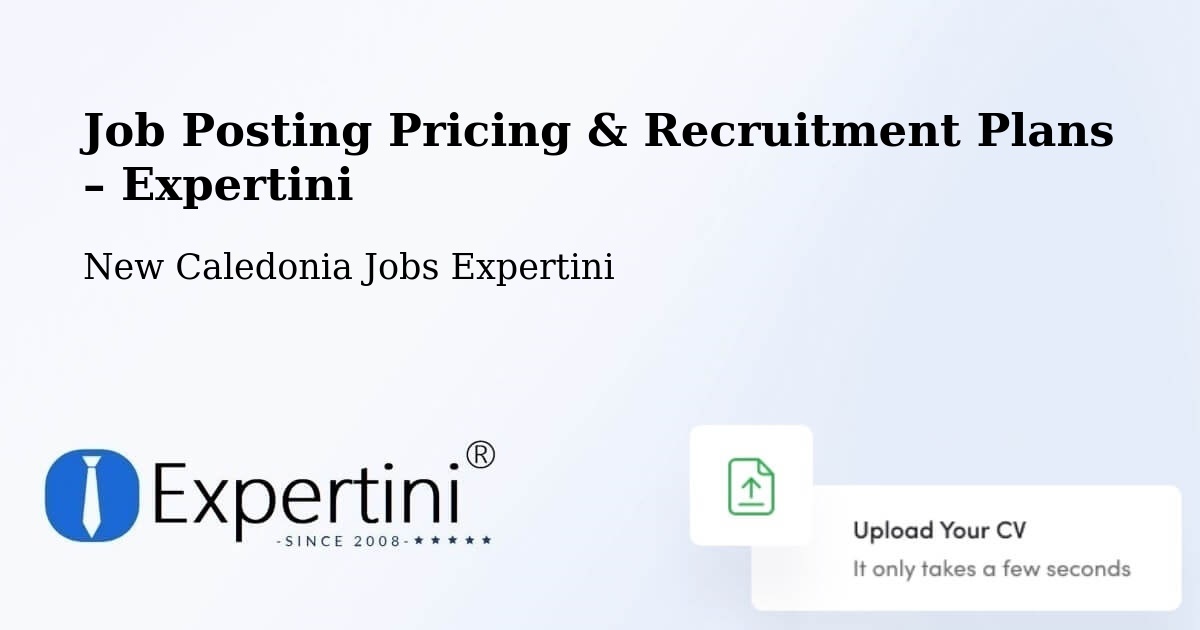 Job Posting Pricing & Recruitment Plans – Saint Louis - Saint Louis, New Caledonia Jobs Expertini